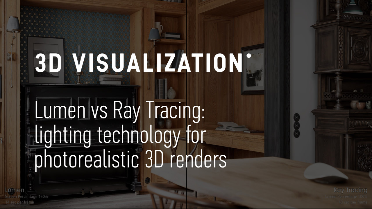 Lumen vs Ray Tracing: the right lighting technology for photorealistic renders with Unreal Engine 5